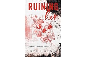 Ruining Her: McKinley Ranch Duet (McKinley's Obsession Duet)