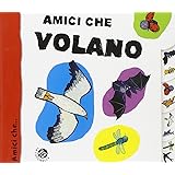 Amici che volano. Ediz. illustrata