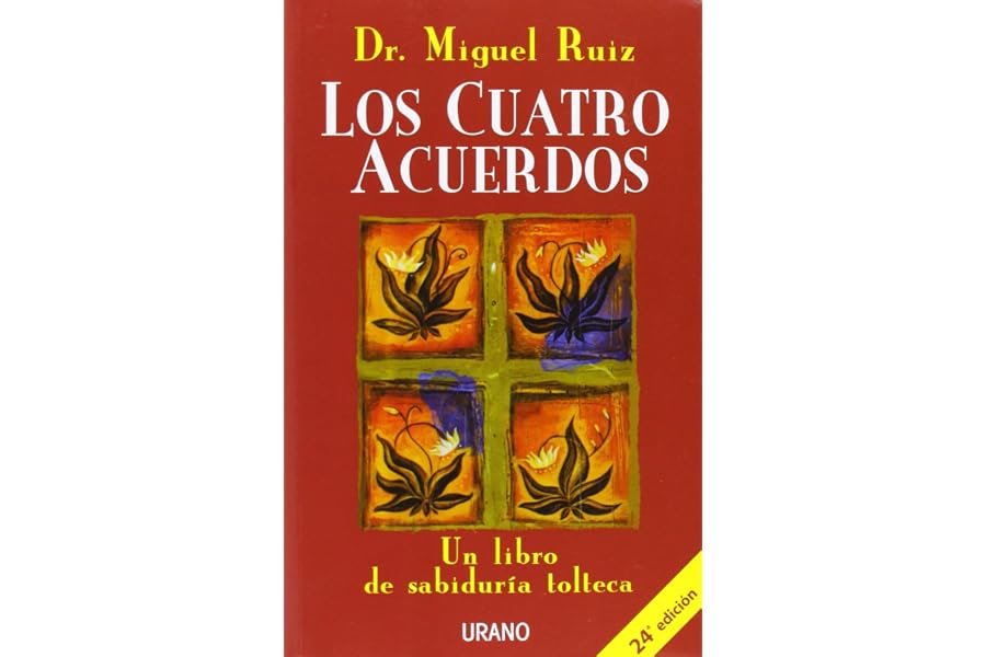 Los cuatro acuerdos: Un libro de sabiduría tolteca (Crecimiento personal)