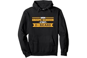 LE BAR DES DESSINS Mon Groupe Sanguin C'est O + Ricard - Ricard Pastis Apéro Sweat à Capuche