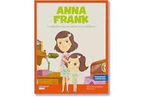 Anna Frank. La ragazza che non perse mai la speranza / Libro per bambini con contenuti e attività extra.