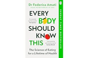 Every Body Should Know This: The Science of Eating for a Lifetime of Health (From Medical Scientist and Head Nutritionist at ZOE)