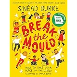 Break the Mould: How to Take Your Place in the World - WINNER OF THE AN POST IRISH BOOK AWARDS