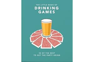 The Little Book of Drinking Games: 80 of the best to get the party going: 3