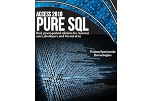 Access 2010 Pure SQL: Real Power-packed solutions for business users, developers, and the rest of us