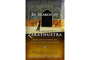 In Search of Zarathustra: Across Iran and Central Asia to Find the World's First Prophet (Vintage Departures) [Idioma Inglés]