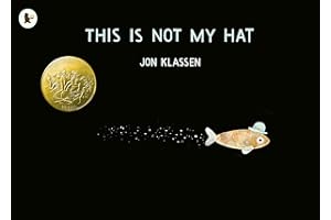 This Is Not My Hat: The multi-award-winning and bestselling picture book from Jon Klassen, creator of I WANT MY HAT BACK
