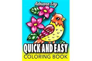 Quick and Easy Coloring Book: Over 50 Large Print Big and Simple Designs with Cute Objects, Lovely Animals and Yummy Sweets for Beginners, Seniors, Women
