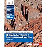 Il globo terrestre e la sua evoluzione.blu. Con Minerali e rocce. Per le Scuole superiori. Con Contenuto digitale (fornito el