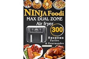 NINJA Foodi MAX DUAL ZONE Air fryer 300 Recettes Faciles &Gourmandes