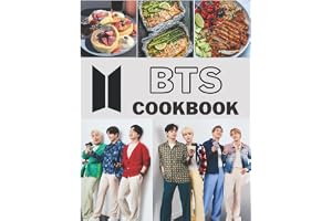 BTS Cookbook: The Book Helps You Relax At Weekend With Your Idol, Simple Recipes That Make It Easy To Cook