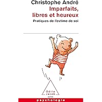 Imparfaits, libres et heureux: Pratiques de l'estime de soi