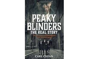 Peaky Blinders - The Real Story of Birmingham's most notorious gangs: Have a blinder of a Christmas with the Real Story of Birmingham's most notorious gangs: As seen on BBC's The Real Peaky Blinders