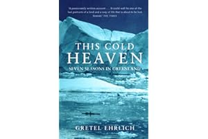 This Cold Heaven: Seven Seasons in Greenland