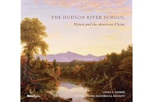 The Hudson River School: Nature and the AmericanVision