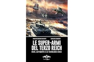 Le super-armi del Terzo Reich: Heer, Luftwaffe e le tecnologie civili