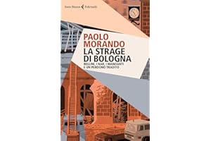 La strage di Bologna. Bellini, i Nar, i mandanti e un perdono tradito