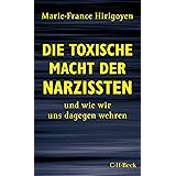Die toxische Macht der Narzissten: und wie wir uns dagegen wehren (Beck Paperback)
