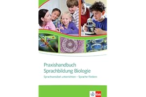 KLETT SPRACHEN GMBH Praxishandbuch Sprachbildung Biologie: Sprachsensibel unterrichten - Sprache fördern