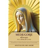 MEDJUGORJE Mensajes de la Reina de la Paz: Recopilaci&oacute;n completa de los Mensajes desde 1981 hasta nuestros d&iacute;as para la oraci