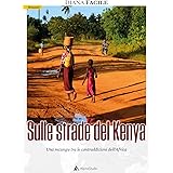 Sulle strade del Kenya. Una mzungu tra le contraddizioni dell’Africa