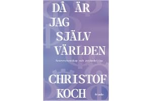 Då är jag själv världen : neurovetenskap och psykedelika