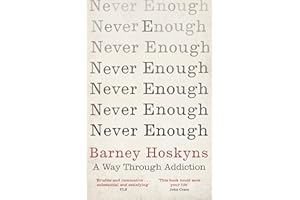 Never Enough: A Way Through Addiction
