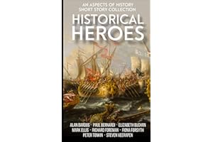 Historical Heroes: An Aspects of History Short Story Collection (The Aspects of History Short Story Collections)