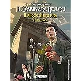 Il viaggio di una rosa e altre storie. Il commissario Ricciardi