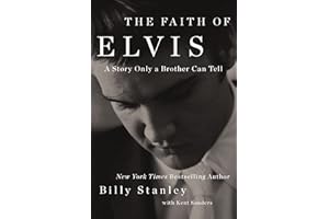 The Faith of Elvis: A Story Only a Brother Can Tell