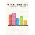 Buy The Art of Data Science Book Online at Low Prices in India | The ...