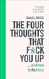 The Four Thoughts That F*ck You Up ... and How to Fix Them: Rewire how you think in six weeks with REBT