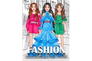 FASHION COLORING BOOK FOR GIRLS: Over 100 Fun Cute Lovely Outfits to Color for Girls Ages 8-12, Gorgeous Wonderful Trendy Modern Fabulous Beauty ... for Kids Teens Women, Perfect Gift for Kid