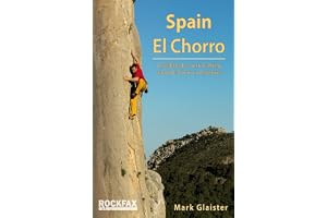 Spain: El Chorro - A Guidebook to Rock Climbing around El Churro in Andalusia: Rock Climbing Guide