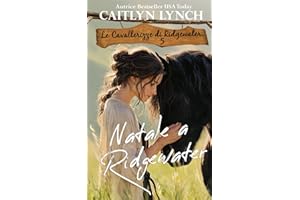 Natale a Ridgewater: Nel cuore dell’Australia, donne coraggiose e cavalli indimenticabili