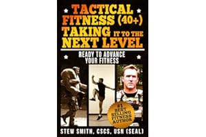 Tactical Fitness 40+ Taking It To The Next Level: Ready To Advance Your Fitness