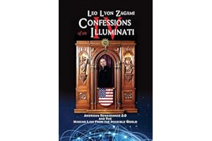 Confessions of an Illuminati Volume IV: American Renaissance 2.0 and the missing link from the Invisible World