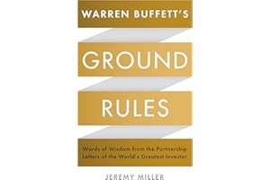 Warren Buffett's Ground Rules: Words of Wisdom from the Partnership Letters of the World's Greatest Investor