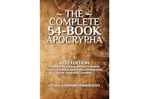 The Complete 54-Book Apocrypha: 2022 Edition With the Deuterocanon, 1-3 Enoch, Giants, Jasher, Jubilees, Pseudepigrapha, & the Apostolic Fathers