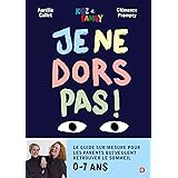 Je ne dors pas: Le guide sur-mesure pour les parents qui veulent retrouver le sommeil