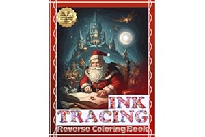 Ink Tracing Reverse Coloring Book: Christmas Trace, Color, Learn - Unlock the Joy of Festive Creativity with this Engaging Coloring Experience!: Ideal ... Fun - Perfect for All Ages and Skill Levels!