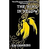The King in Yellow: An Early Classic of the Weird Fiction Genre