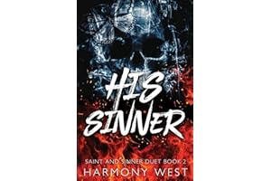 His Sinner: A Masked Stalker Romance: 2 (Saint and Sinner Duet)