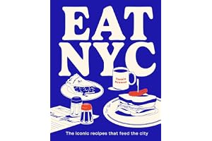 EAT NYC The iconic recipes that feed the city /anglais