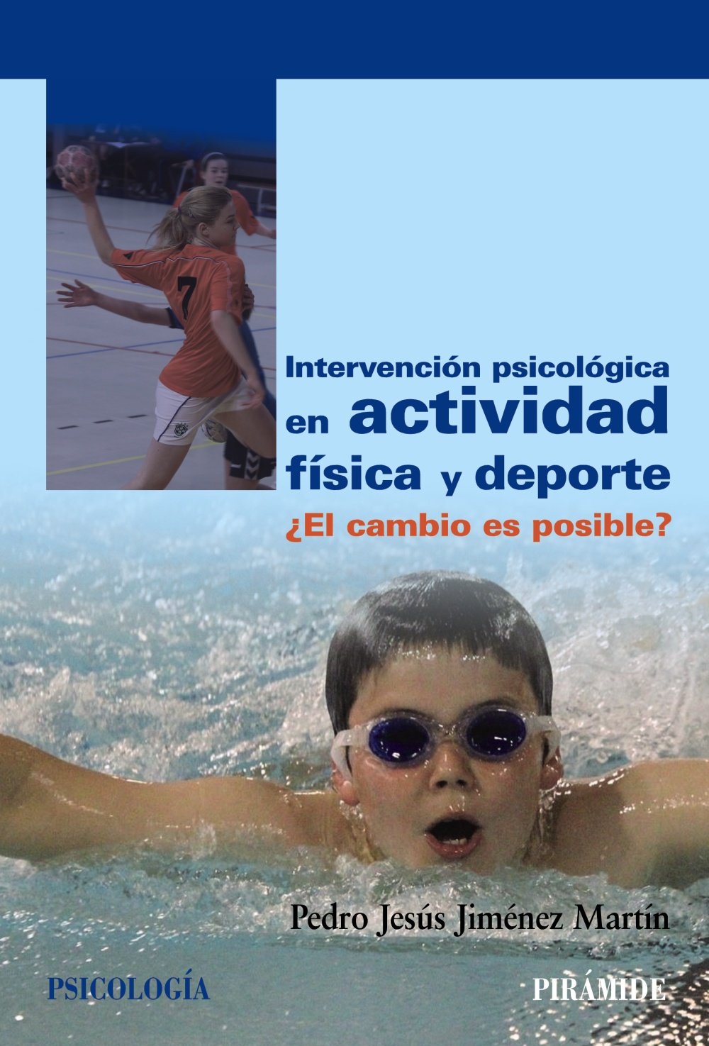 Intervención psicológica en actividad física y deporte: ¿El cambio es posible?
