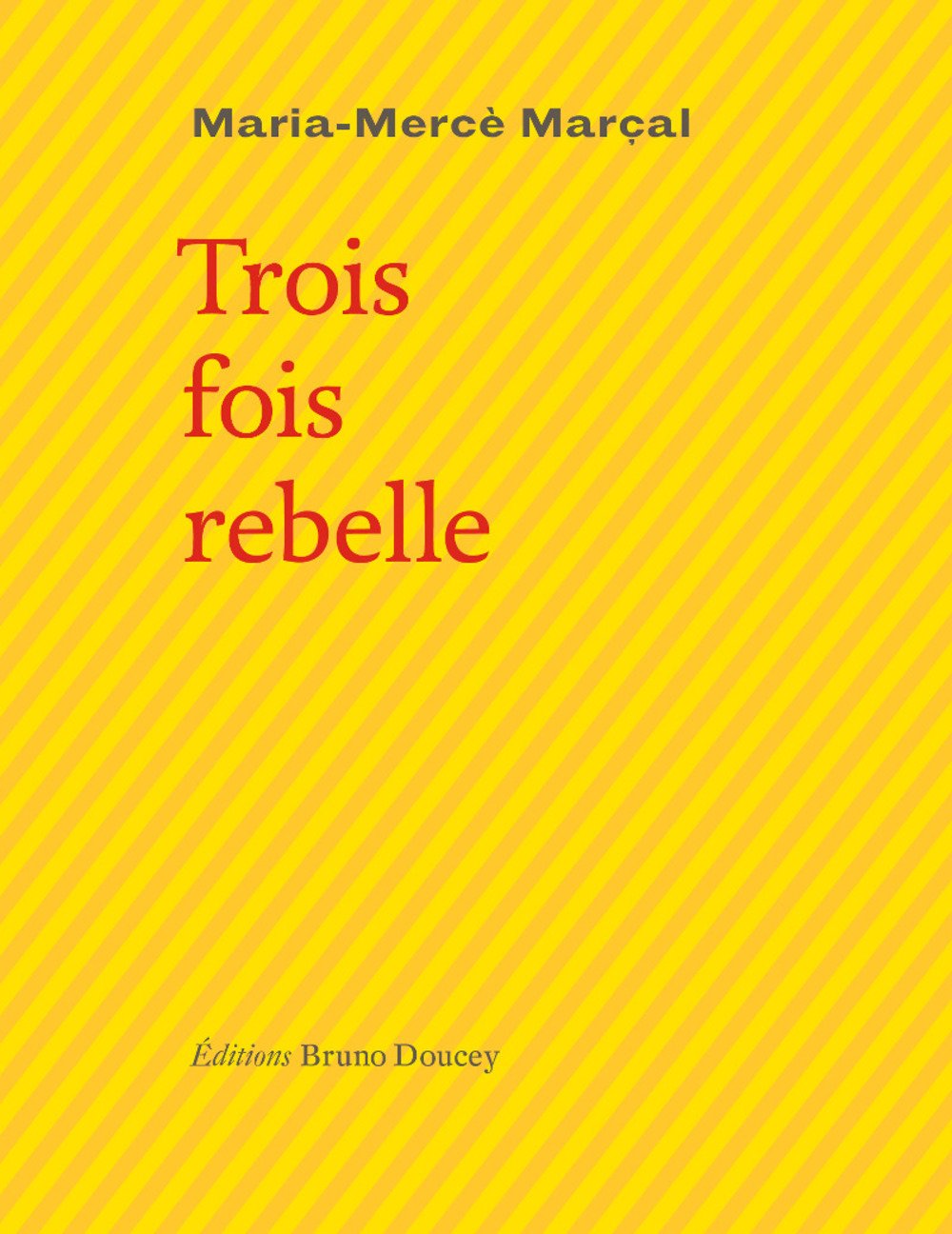 Trois fois rebelle : Edition bilingue français-catalan