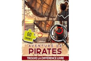 Trouve la Différence Aventure de Pirates: Livre De Casse-tête d'objets à Trouver Des Différences Incroyables Avec Toutes Les Solutions Pour Adultes