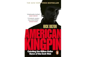 American Kingpin: Catching the Billion-Dollar Baron of the Dark Web