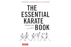 The Essential Karate Book: For White Belts, Black Belts and All Levels in Between [Online Companion Video Included]