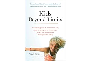 Kids Beyond Limits: The Anat Baniel Method for Awakening the Brain and Transforming the Life of Your Child With Special Needs